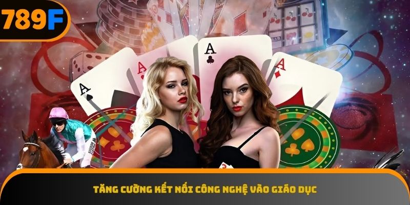 Tăng cường kết nối công nghệ vào giáo dục